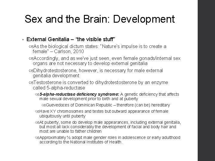 Sex and the Brain: Development • External Genitalia – “the visible stuff” As the