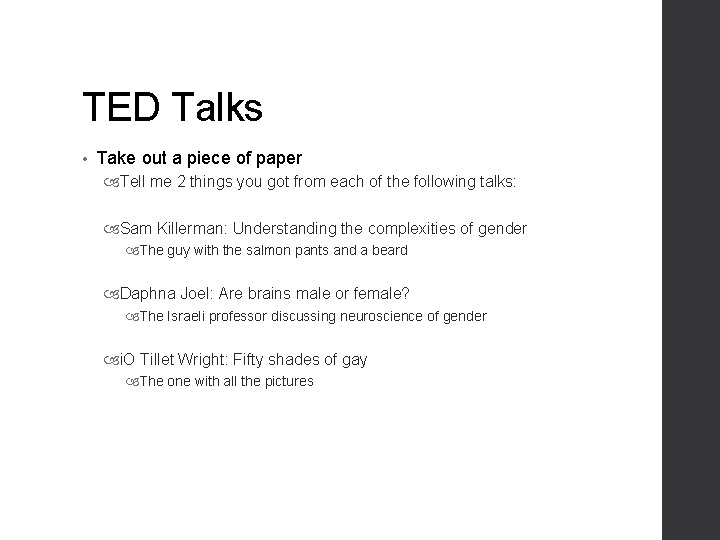TED Talks • Take out a piece of paper Tell me 2 things you