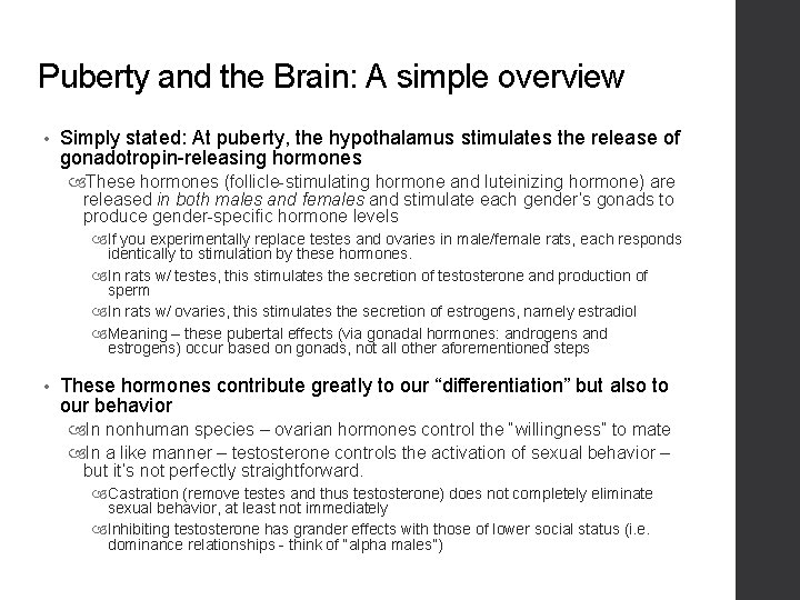 Puberty and the Brain: A simple overview • Simply stated: At puberty, the hypothalamus