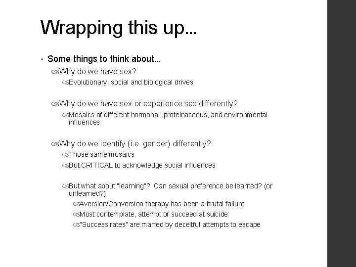 Wrapping this up… • Some things to think about… Why do we have sex?