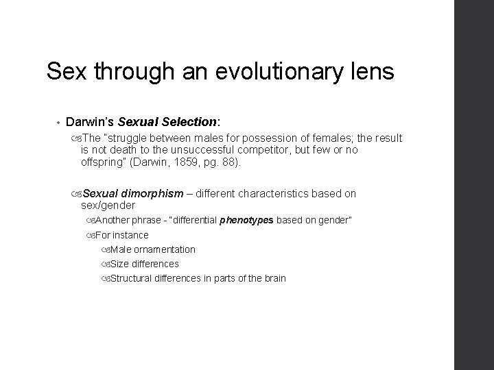 Sex through an evolutionary lens • Darwin’s Sexual Selection: The “struggle between males for