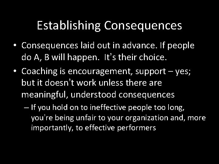 Establishing Consequences • Consequences laid out in advance. If people do A, B will