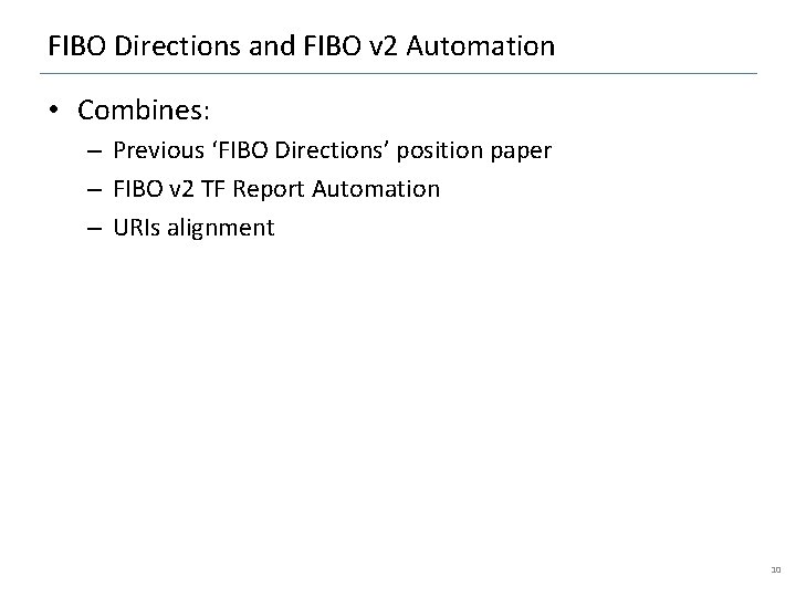 FIBO Directions and FIBO v 2 Automation • Combines: – Previous ‘FIBO Directions’ position