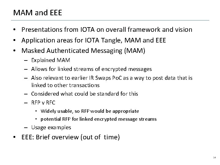 MAM and EEE • Presentations from IOTA on overall framework and vision • Application