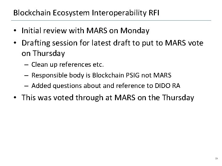 Blockchain Ecosystem Interoperability RFI • Initial review with MARS on Monday • Drafting session