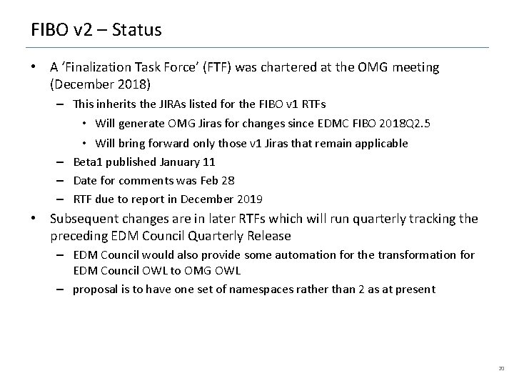 FIBO v 2 – Status • A ‘Finalization Task Force’ (FTF) was chartered at