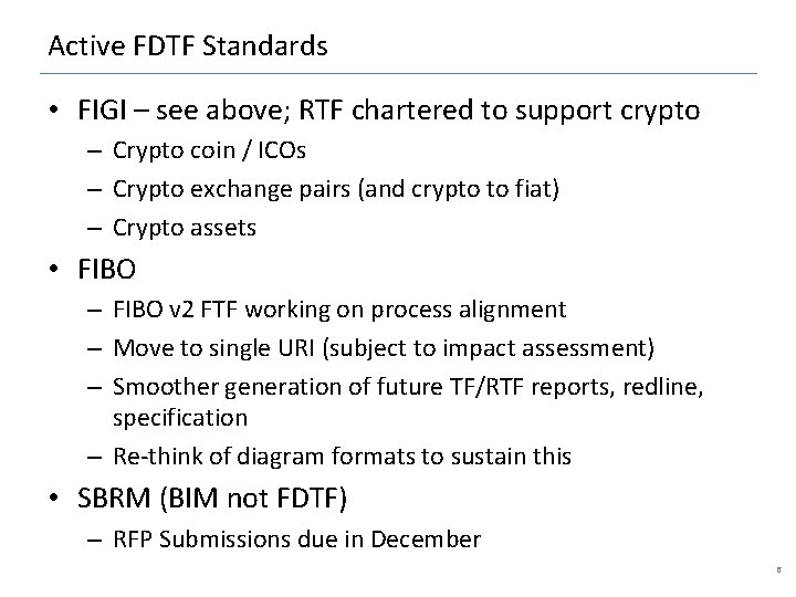Active FDTF Standards • FIGI – see above; RTF chartered to support crypto –