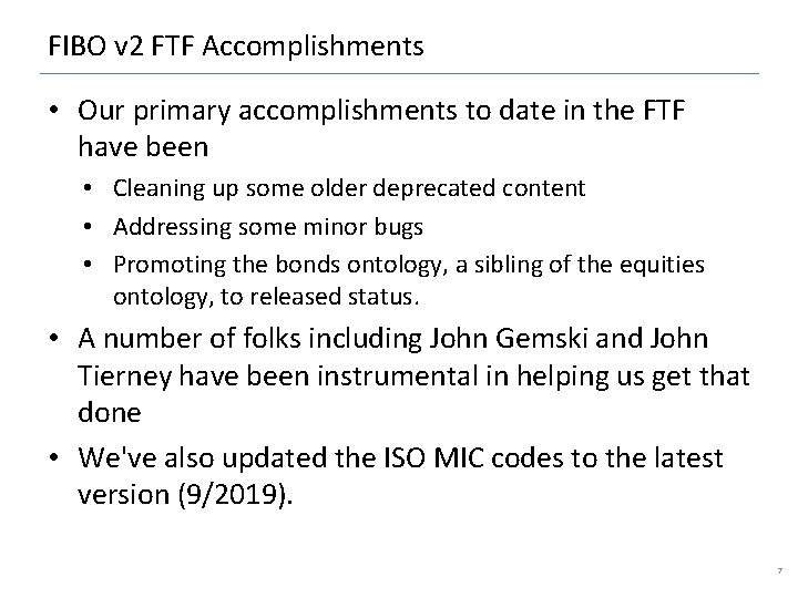 FIBO v 2 FTF Accomplishments • Our primary accomplishments to date in the FTF