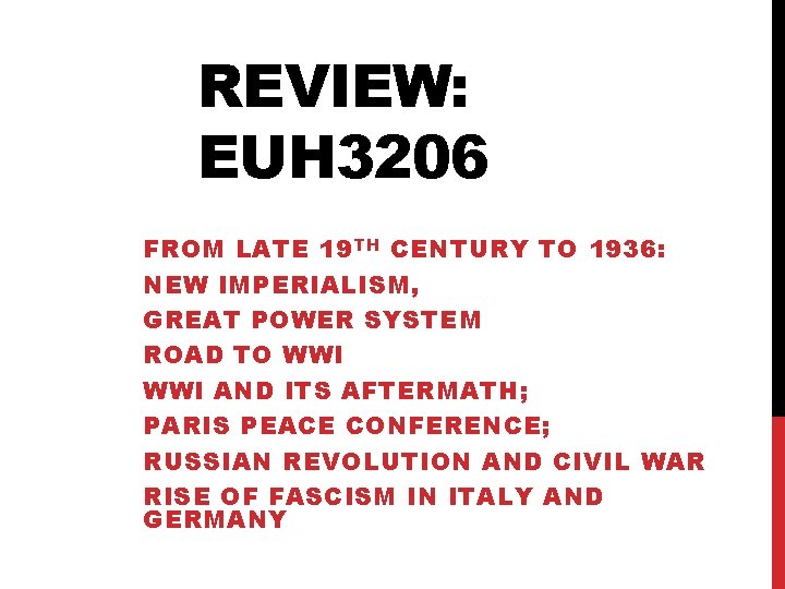REVIEW: EUH 3206 FROM LATE 19 TH CENTURY TO 1936: NEW IMPERIALISM, GREAT POWER