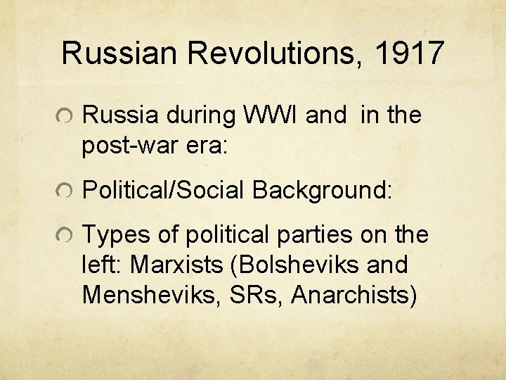 Russian Revolutions, 1917 Russia during WWI and in the post-war era: Political/Social Background: Types