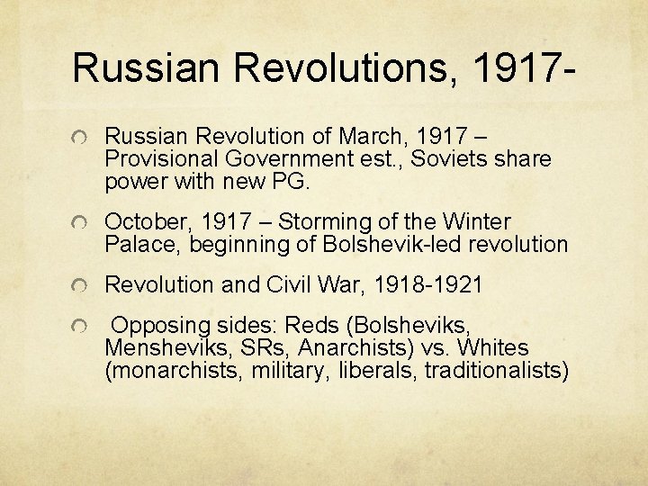 Russian Revolutions, 1917 Russian Revolution of March, 1917 – Provisional Government est. , Soviets