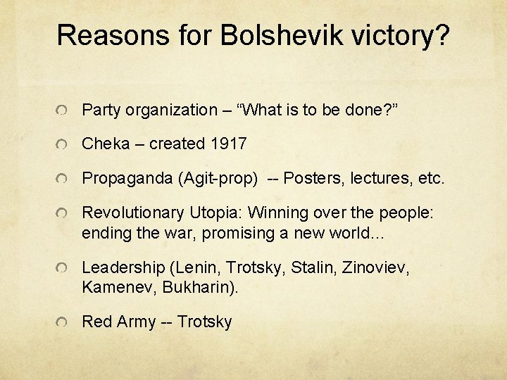 Reasons for Bolshevik victory? Party organization – “What is to be done? ” Cheka