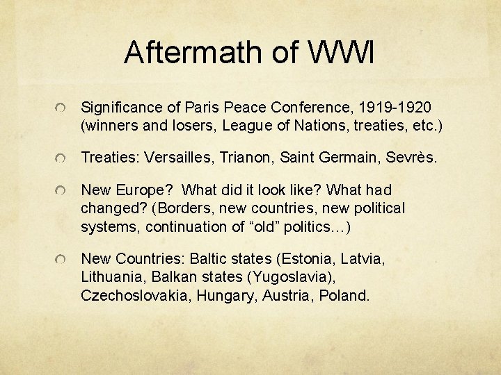 Aftermath of WWI Significance of Paris Peace Conference, 1919 -1920 (winners and losers, League