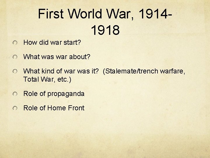 First World War, 19141918 How did war start? What was war about? What kind