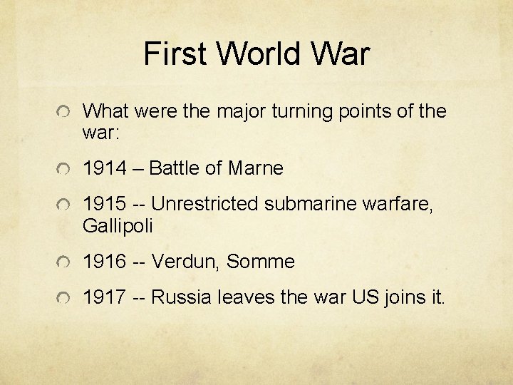 First World War What were the major turning points of the war: 1914 –