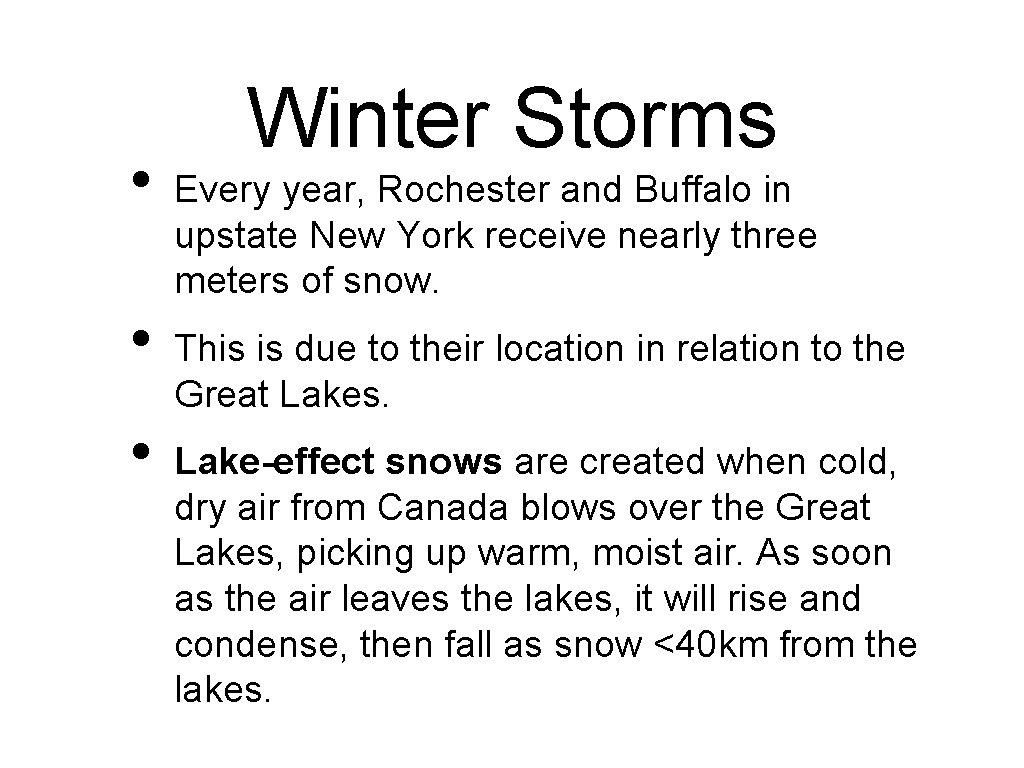  • • • Winter Storms Every year, Rochester and Buffalo in upstate New