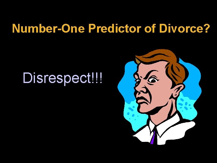 Number-One Predictor of Divorce? Disrespect!!! 