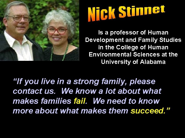 Is a professor of Human Development and Family Studies in the College of Human
