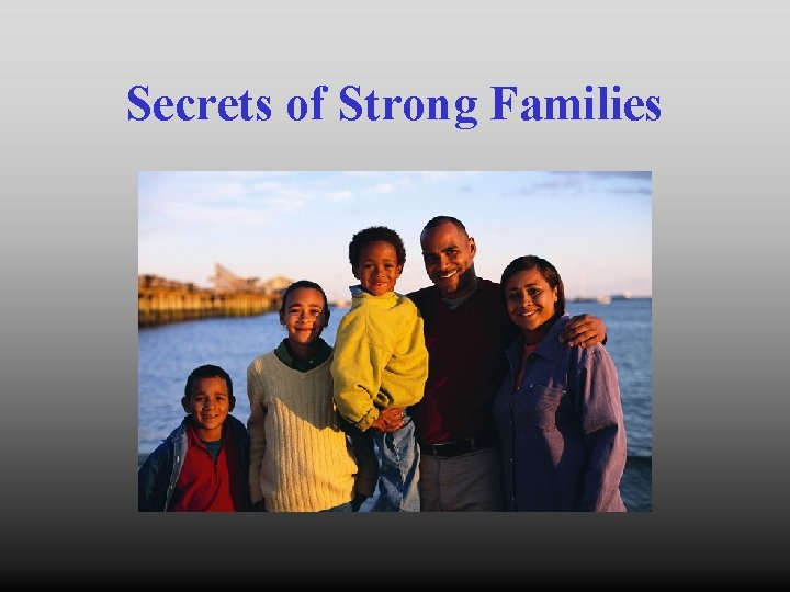 Secrets of Strong Families 