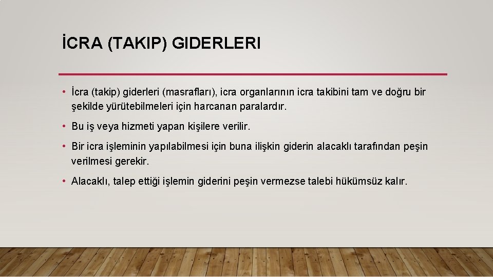 İCRA (TAKIP) GIDERLERI • İcra (takip) giderleri (masrafları), icra organlarının icra takibini tam ve