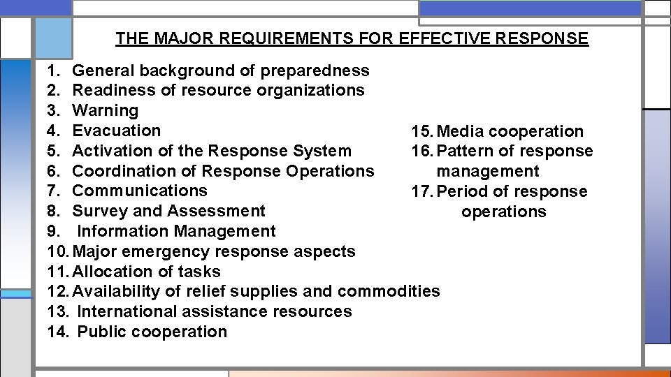 THE MAJOR REQUIREMENTS FOR EFFECTIVE RESPONSE 1. General background of preparedness 2. Readiness of