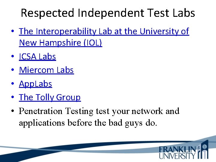 Respected Independent Test Labs • The Interoperability Lab at the University of New Hampshire