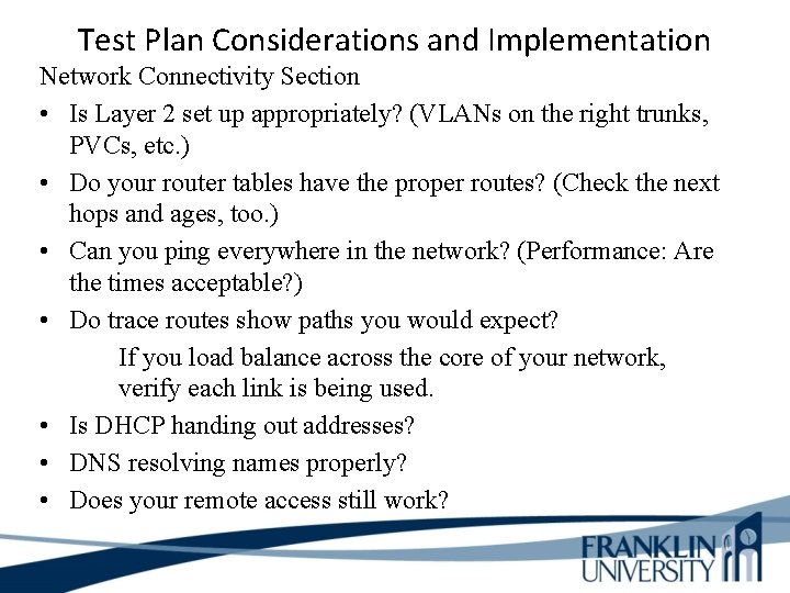 Test Plan Considerations and Implementation Network Connectivity Section • Is Layer 2 set up