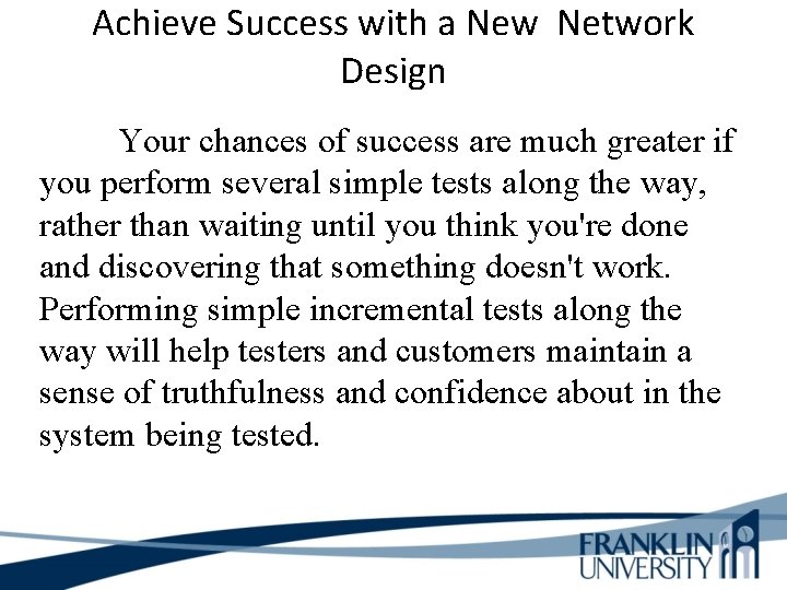 Achieve Success with a New Network Design Your chances of success are much greater