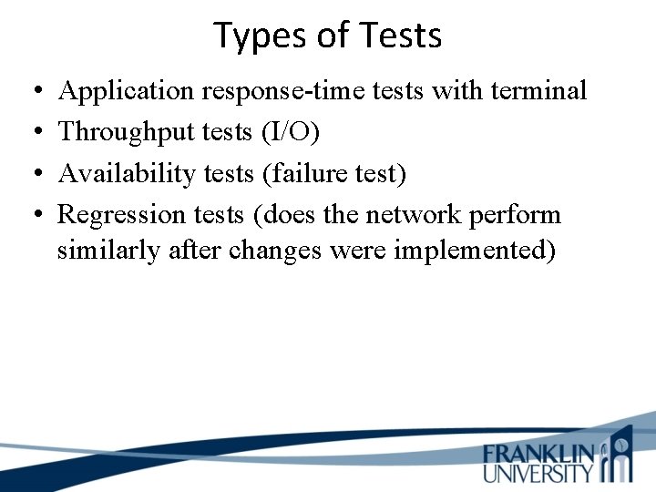 Types of Tests • • Application response-time tests with terminal Throughput tests (I/O) Availability