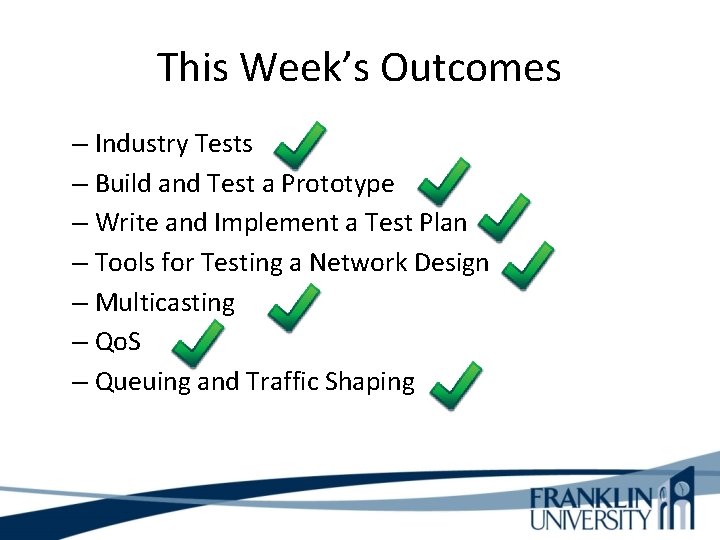 This Week’s Outcomes – Industry Tests – Build and Test a Prototype – Write