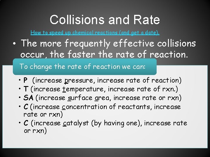 Collisions and Rate How to speed up chemical reactions (and get a date). •