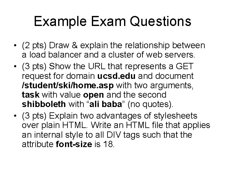 Example Exam Questions • (2 pts) Draw & explain the relationship between a load