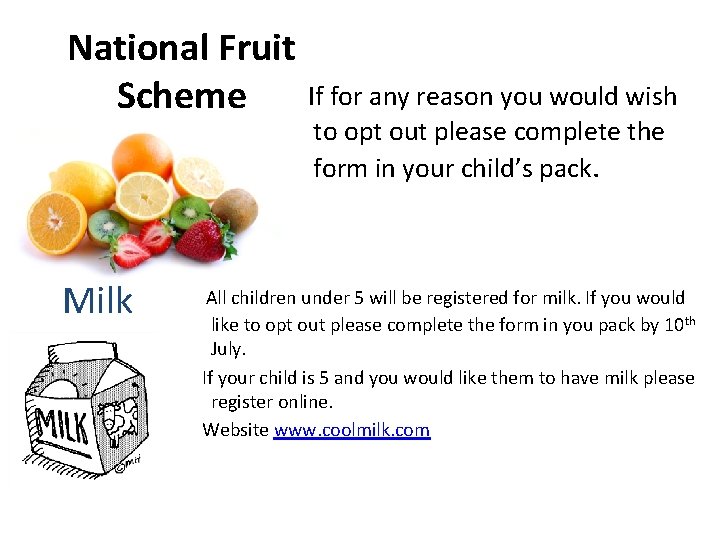 National Fruit Scheme Milk If for any reason you would wish to opt out