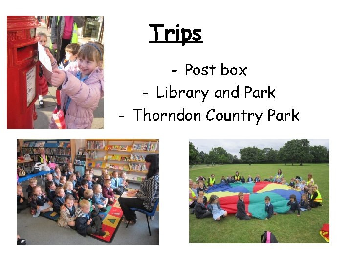 Trips - Post box - Library and Park - Thorndon Country Park 