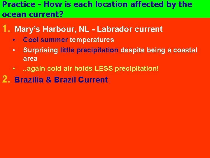 Practice - How is each location affected by the ocean current? 1. Mary’s Harbour,