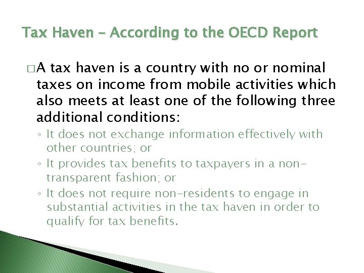 Tax Haven – According to the OECD Report �A tax haven is a country