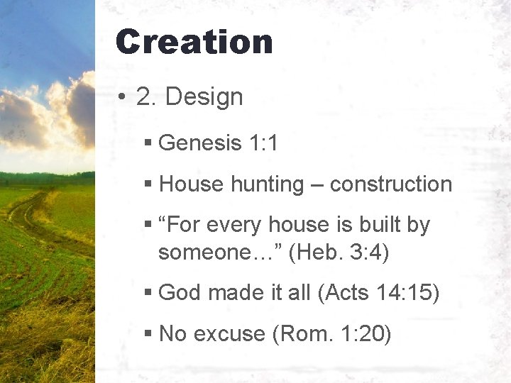 Creation • 2. Design § Genesis 1: 1 § House hunting – construction §