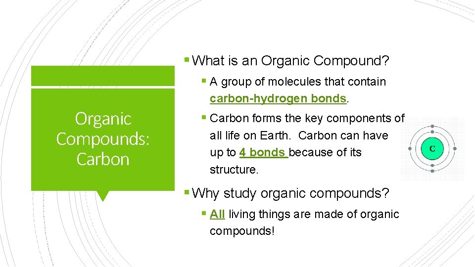§ What is an Organic Compound? § A group of molecules that contain carbon-hydrogen
