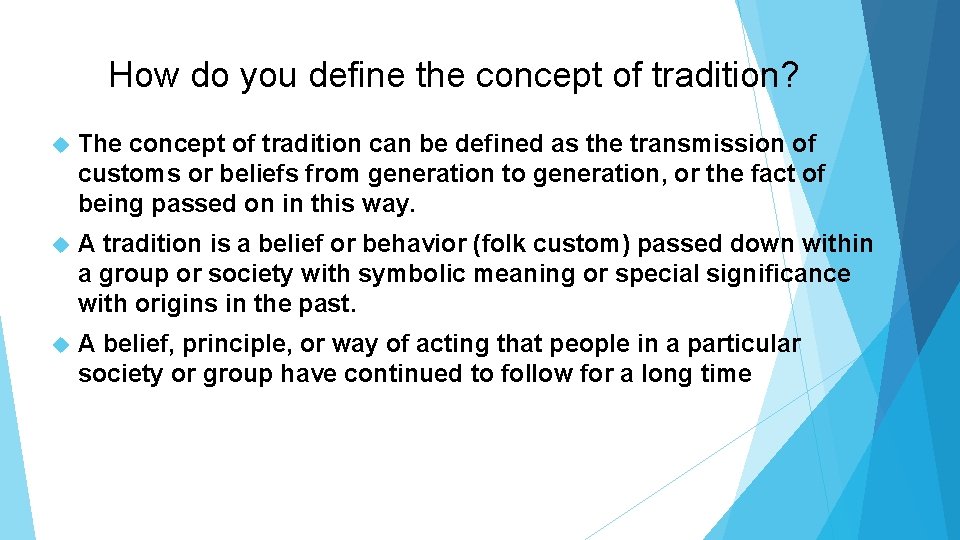 How do you define the concept of tradition? The concept of tradition can be