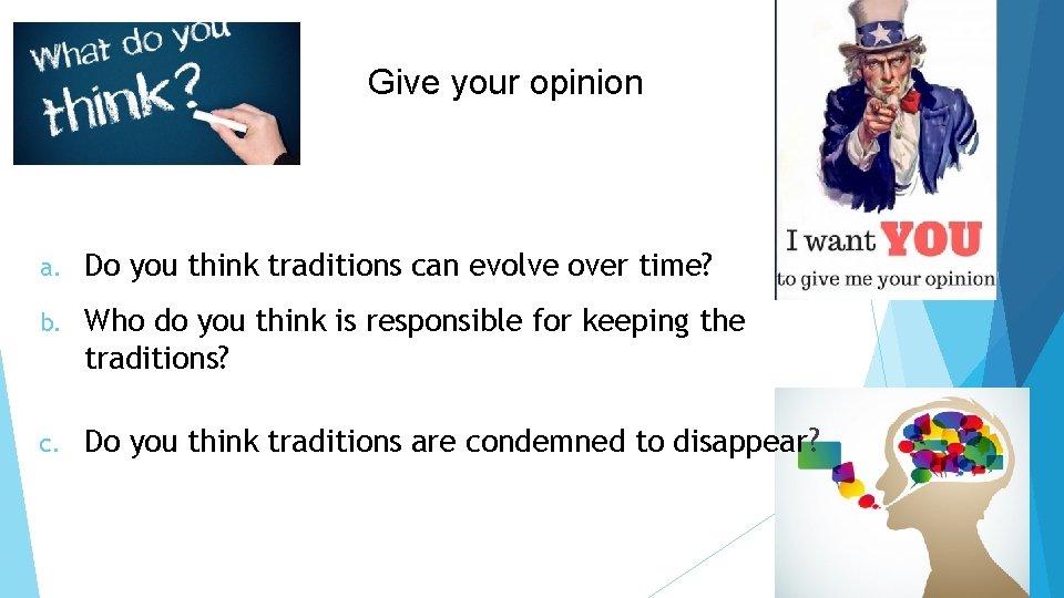 Give your opinion a. Do you think traditions can evolve over time? b. Who
