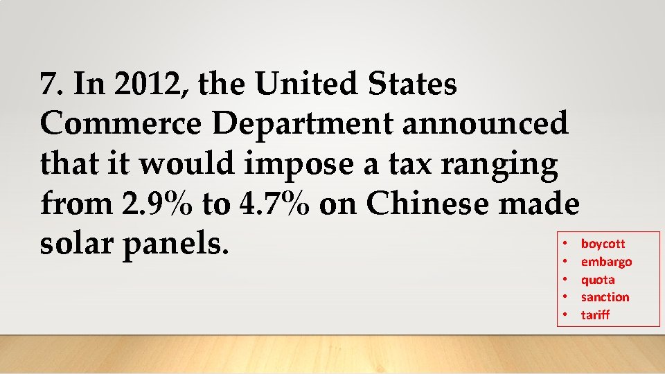 7. In 2012, the United States Commerce Department announced that it would impose a 7. In 2012, the United States Commerce Department announced that it would impose a