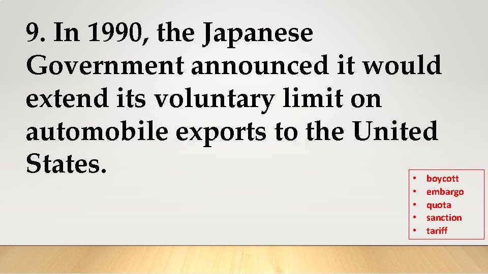 9. In 1990, the Japanese Government announced it would extend its voluntary limit on 9. In 1990, the Japanese Government announced it would extend its voluntary limit on