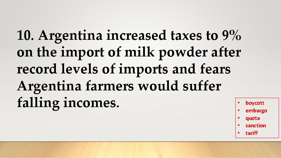 10. Argentina increased taxes to 9% on the import of milk powder after record 10. Argentina increased taxes to 9% on the import of milk powder after record