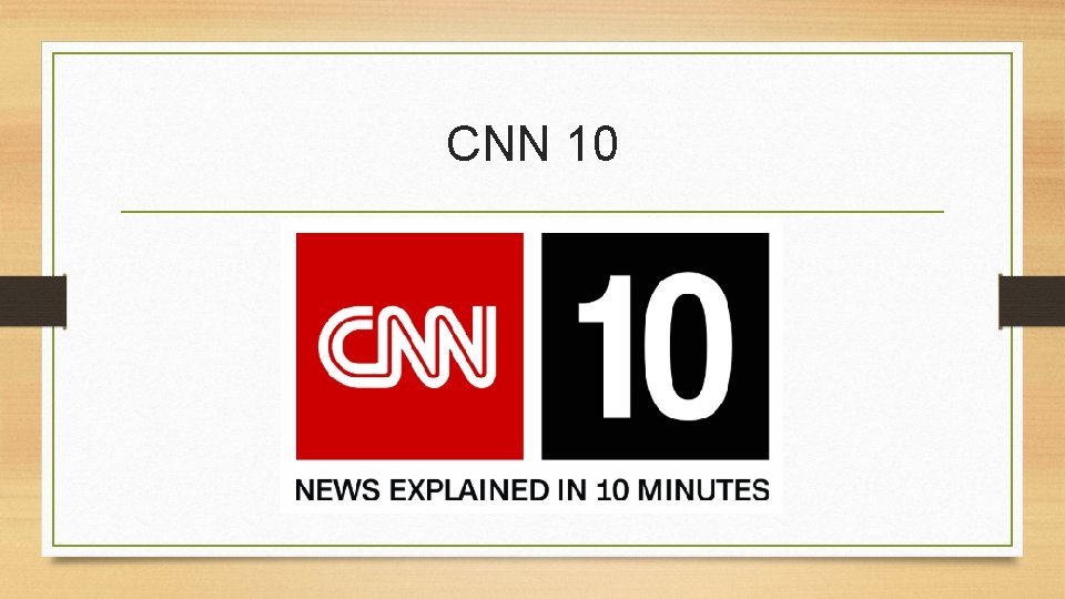 CNN 10 CNN 10