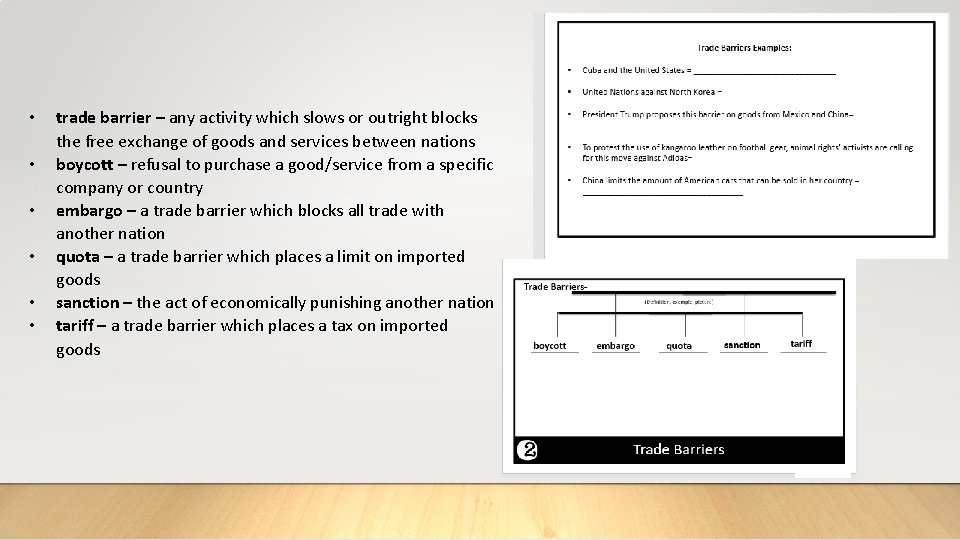 • • • trade barrier – any activity which slows or outright blocks • • • trade barrier – any activity which slows or outright blocks