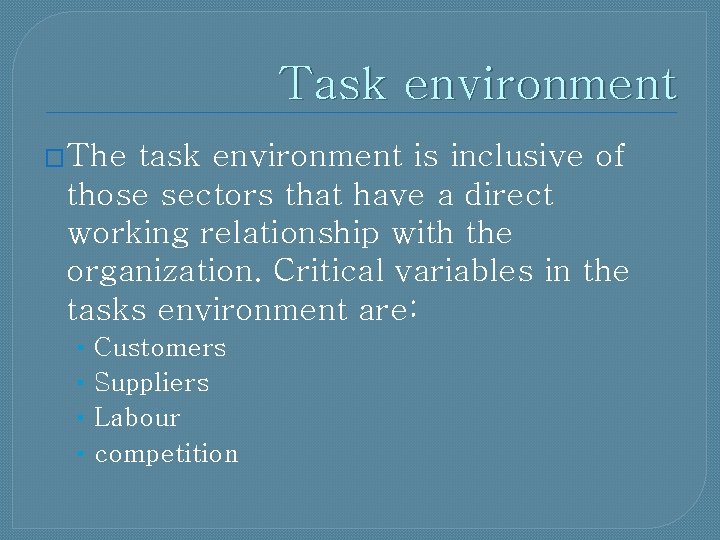 Task environment �The task environment is inclusive of those sectors that have a direct