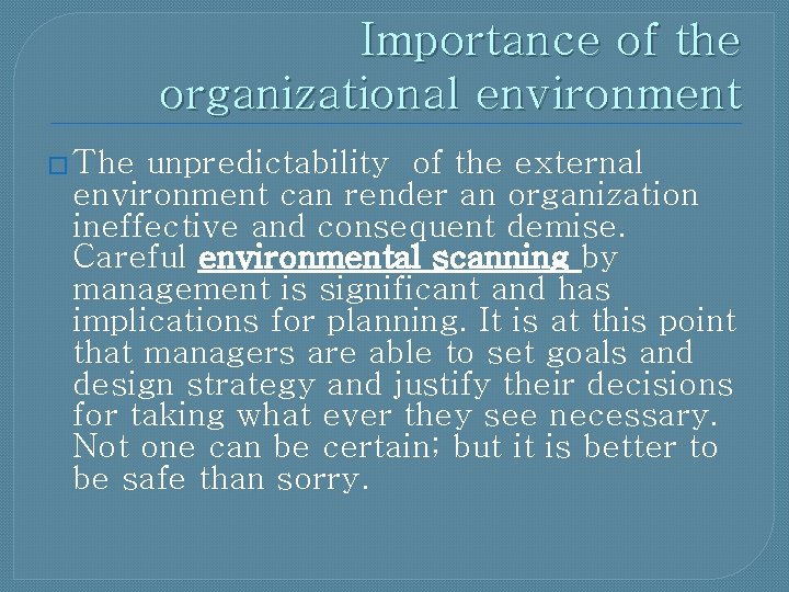 Importance of the organizational environment � The unpredictability of the external environment can render