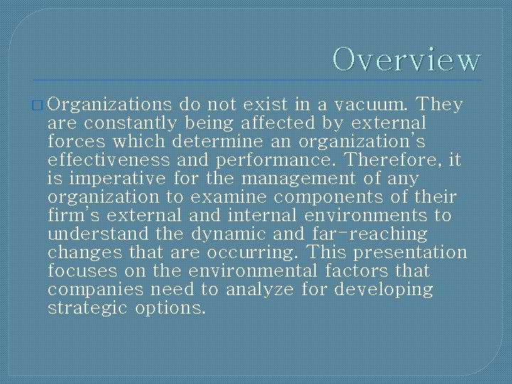 Overview � Organizations do not exist in a vacuum. They are constantly being affected