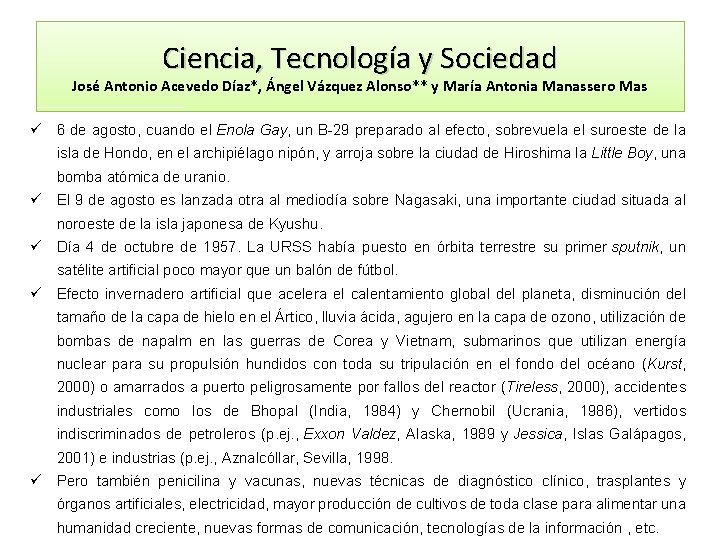 Ciencia, Tecnología y Sociedad José Antonio Acevedo Díaz*, Ángel Vázquez Alonso** y María Antonia