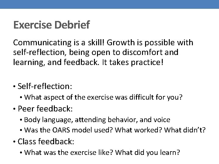 Exercise Debrief Communicating is a skill! Growth is possible with self-reflection, being open to